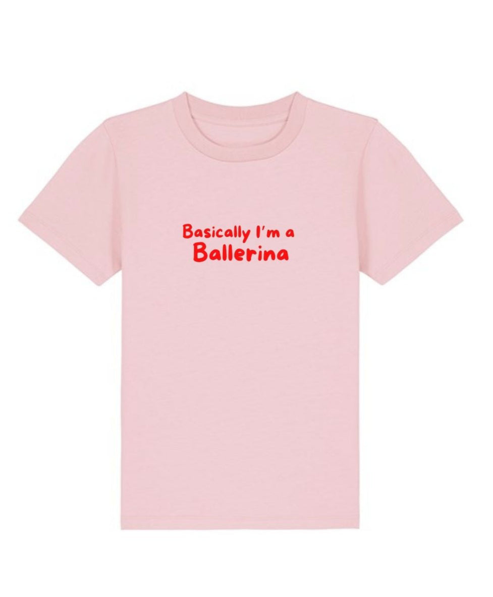 Basically I'm a Ballerina - T-Shirt