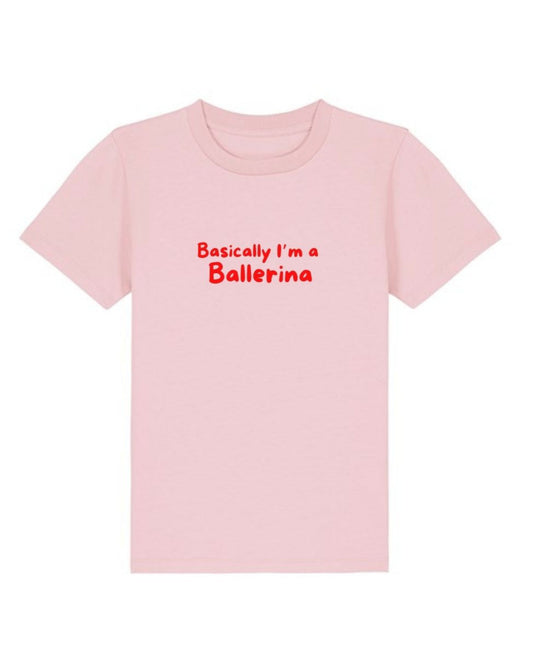 Basically I'm a Ballerina - T-Shirt