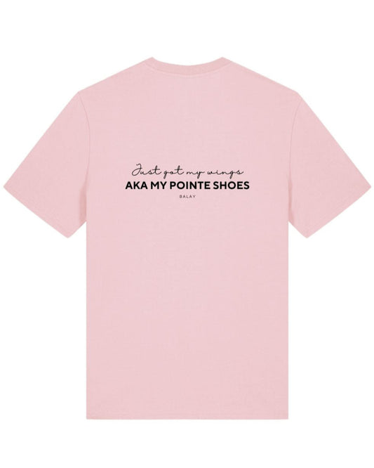 Just got my wings - Pointe Shoe T-Shirt Pink