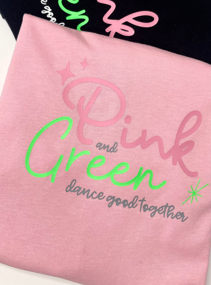 Pink and Green Dance Good Together T-Shirt